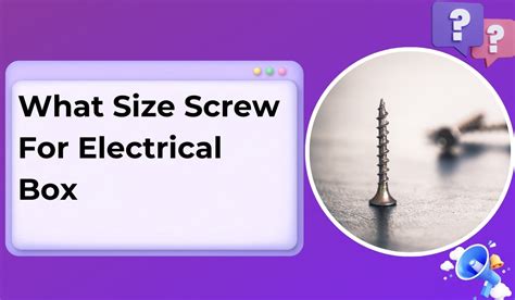 electrical back box screw size|what size screw for outlet.